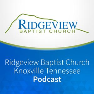 Ridgeview Baptist Church Podcast