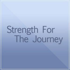 Strength For The Journey
