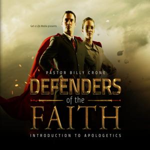 Defenders of the Faith - Introduction to Apologetics - Video by Get A Life Media, Billy Crone