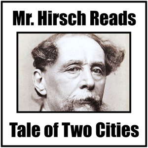 Mr. Hirsch Reads Tale of Two Cities by Charles Dickens