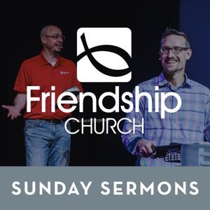 Friendship Church - Sunday Morning Messages