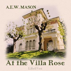 At the Villa Rose by A. E. W. Mason (1865 - 1948)