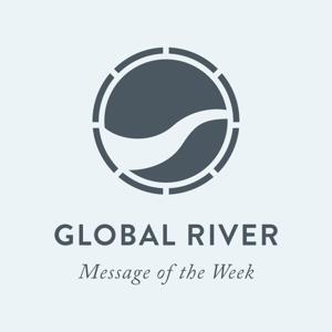 Global River Message of the Week