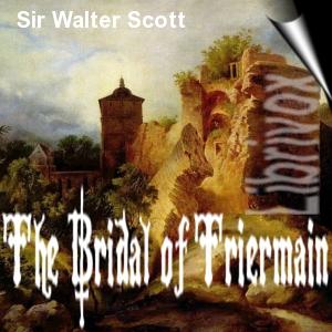 Bridal of Triermain, The by Sir Walter Scott (1771 - 1832)