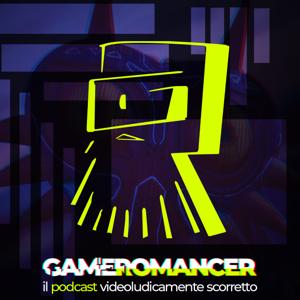 Gameromancer, il podcast videoludicamente scorretto