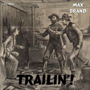 Trailin'! by Max Brand (1892 - 1944)