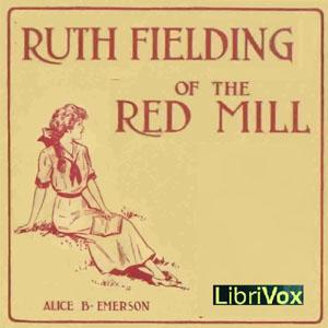 Ruth Fielding of the Red Mill by Alice B. Emerson