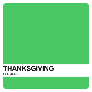 Thanksgiving Sermons Archives - Covenant United Reformed Church