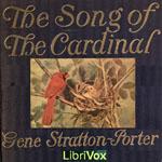 Song of the Cardinal, The by Gene Stratton-Porter (1863 - 1924)