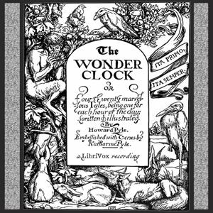Wonder Clock, The by Howard Pyle (1853 - 1911)