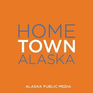 Hometown, Alaska - Alaska Public Media by Alaska Public Media