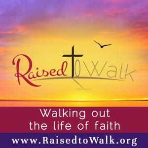 Raised to Walk Podcast