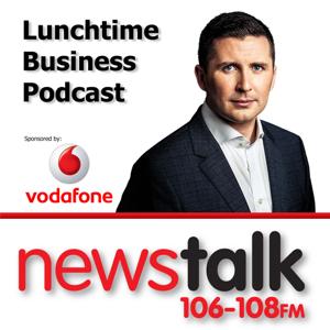 Newstalk Lunchtime Vodafone Business Podcasts