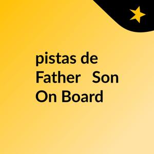 pistas de Father & Son On Board
