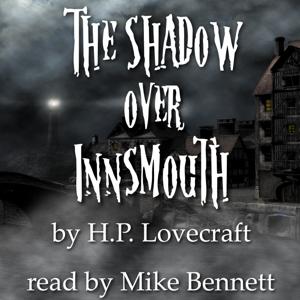 The Shadow Over Innsmouth by H.P. Lovecraft