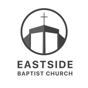 Eastside Baptist Church Sermon Podcast