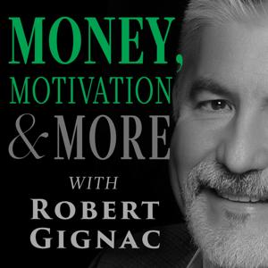 Money, Motivation & More with Robert Gignac