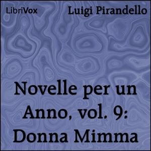 Novelle per un Anno, vol. 09: Donna Mimma by Luigi Pirandello (1867 - 1936)
