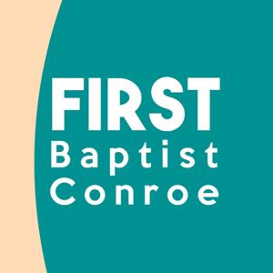 First Baptist Conroe Podcast