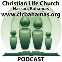 Christian Life Church Podcasts