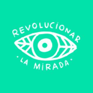 Revolucionar La Mirada