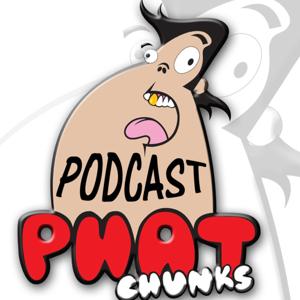 Phat Chunks`Podcast