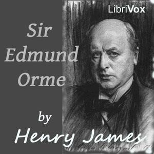 Sir Edmund Orme by Henry James (1843 - 1916)