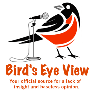 Bird's Eye View - Baltimore Orioles Unofficial Fan Podcast by Bird's Eye View