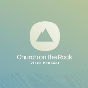 Church On The Rock Video Podcast