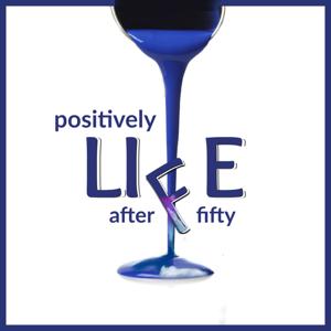 Positively Life After Fifty