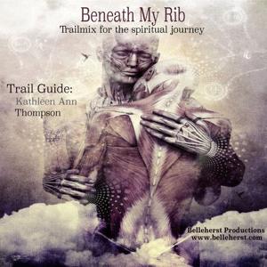 Beneath My Rib - Trail Mix for Your Spiritual Journey