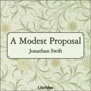Modest Proposal, A by Jonathan Swift (1667 - 1745)