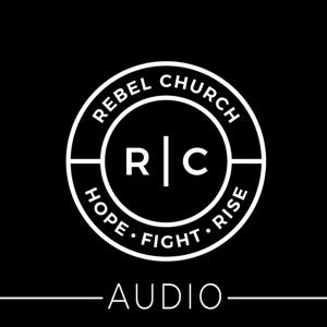 Rebel Church Podcast