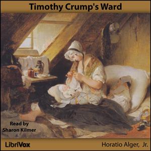 Timothy Crump's Ward by Horatio Alger, Jr. (1832 - 1899)