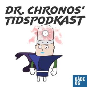 Dr. Chronos' tidspodkast by Både Og