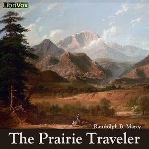 Prairie Traveler, The by  Randolph B. Marcy (1812 - 1887)