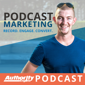 Authority Engine: Record | Engage | Convert Through Podcast Content Marketing