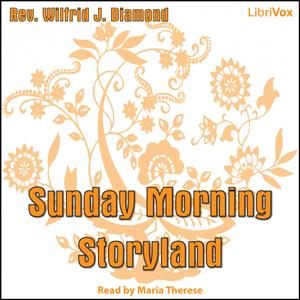 Sunday Morning Storyland by Rev. Wilfrid J. Diamond