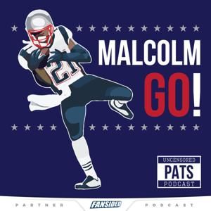 Malcolm Go! Patriots Podcast