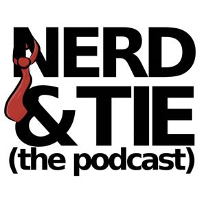 The Nerd & Tie Podcast