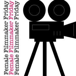 Female Filmmaker Friday Podcast