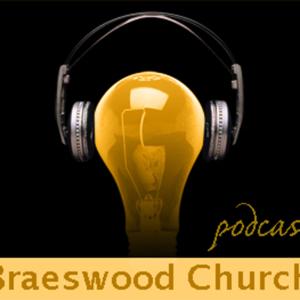 Braeswood Church Podcast