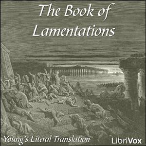 Bible (YLT) 25: Lamentations by Young's Literal Translation by LibriVox