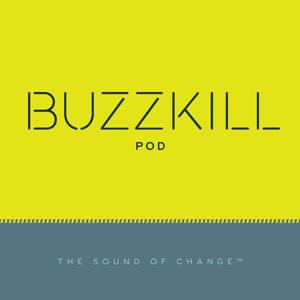 BUZZKILL Pod