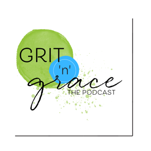 Grit 'n' Grace — THE PODCAST by Cheri Gregory