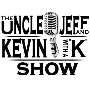 The Uncle Jeff and Kevin with a "K" Show