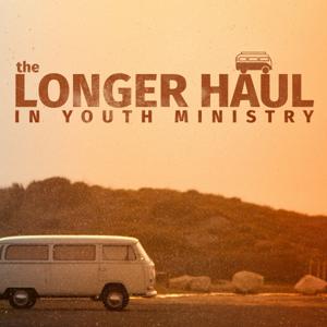 Youth Ministry for the Longer Haul Podcast