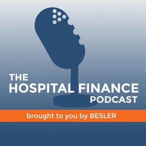 The Hospital Finance Podcast by BESLER