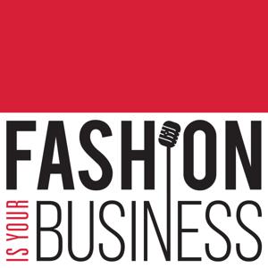 Fashion Is Your Business - a retail technology podcast by MouthMedia Network