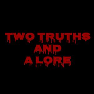 Two Truths and a Lore